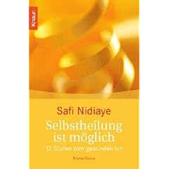 Selbstheilung ist m�glich: 12 Stufen zum gesunden Ich