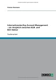 Internationales Key Account Management - ein Vergleich zwischen B2B- und B2C-Sektor