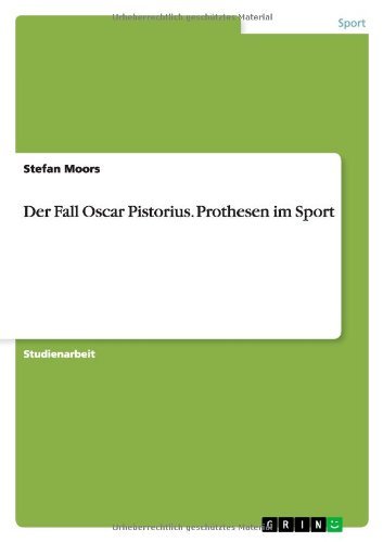 Der Fall Oscar Pistorius. Prothesen im Sport (German Edition)