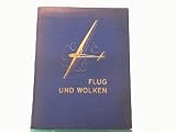 Produkt-Bild: Flug und Wolken. 100 Tafeln im Tiefdruck mit einleitendem Text. Geleitwort von Walter Mittelholzer.