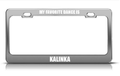 My Favourite Dance Is Kalinka Chrome Metal License Plate Frame Tag Border
