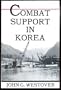 Combat Support in Korea : United States Army in Action Series No. 22-1