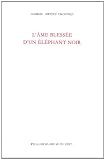 L'�me bless�e d'un �l�phant noir