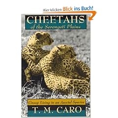 Cheetahs of the Serengeti Plains: Group Living in an Asocial Species (Wildlife Behavior & Ecology)