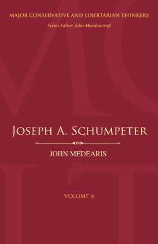 Joseph A. Schumpeter (Major Conservative and Libertarian Thinkers)