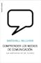 Comprender Los Medios De Comunicacion/ Understanding Media: Las Extensiones Del Ser Humano/ the Extensions of Man (Paidos Comunicacion / Communication Paidos) (Spanish Edition)