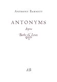 Antonyms anew : barbs & loves