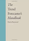 The trend forecaster's handbook