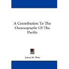 A Contribution To The Oceanography Of The Pacific by James M. Flint