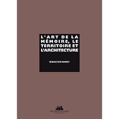 L'art de la m�moire, le territoire et l'architecture