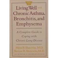 Click here to buy Living Well With Chronic Asthma, Bronchitis, and Emphysema by Myra B. Shayevitz and Berton R. Shayevitz.