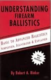 Understanding Firearm Ballistics 6th (sixth) edition Text Only