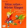 S�tze rollen W�rter fliegen: Bewegte Sprachf�rderung in Kita und Grundschule