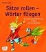  : Sätze rollen  Wörter fliegen: Bewegte Sprachförderung in Kita und Grundschule