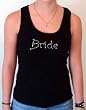 Bride and Bride to Be Rhinestone Tank Tops. Perfect for All of Those Pre-wedding Parties and Events.