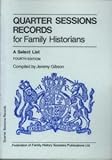 Quarter sessions records for family historians : a select list