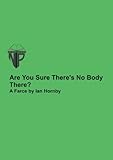 Hello, is there any body there too - ? : a comedy