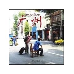 Snapshot Guangzhou: Der gnadenlos subjektive Reisef�hrer