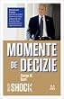 Momente de decizie (Romanian Edition)