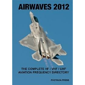 Airwaves 2012 HF / VHF / UHF Civil & Military Aviation Directory