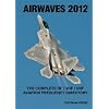 Airwaves 2012 HF / VHF / UHF Civil & Military Aviation Directory