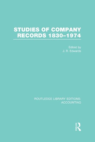 Studies of Company Records (RLE Accounting): 1830-1974 (Routledge Library Editions: Accounting)
