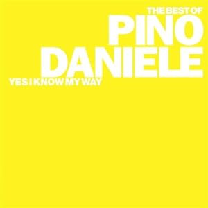 Pino Daniele -  yes I know my way (The Best of)