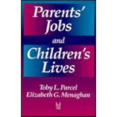 Parents' Jobs and Childrens' Lives: Sociology and Economics (Sociology & Economics)