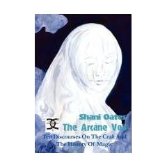 The Arcane Veil: Ten Discourses On The Craft And The History Of Magic