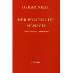 Schriften 4. Der politische Mensch: Demokratie als Lebensform