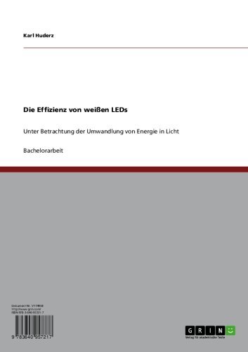 Die Effizienz von weißen LEDs: Unter Betrachtung der Umwandlung von Energie in Licht (German Edition)