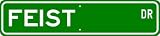 Feist STREET SIGN ~ High Quality Aluminum ~ Dog Lover