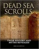 Dead Sea Scrolls: Their History and Myths Revealed