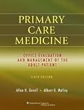 Primary Care Medicine: Office Evaluation and Management of the Adult Patient (Primary Care Medicine (Goroll)) 6th (sixth) edition