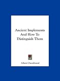 Ancient Implements and How to Distinguish Them