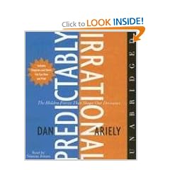 Predictably Irrational: The Hidden Forces That Shape Our Decisions