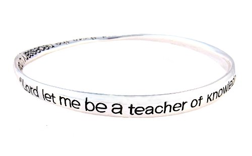 Bracelet - B166 - Bangle Style - Teacher's Prayer ~ Lord Let Me Be a Teacher of Knowledge Who Will Guide Our Youth and Grant Them the Necessary Understanding ~ Silver Tone Metal