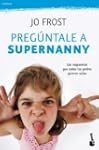 Preg�ntale a Supernanny (Booket Logista)
