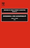 Envisioning a New Accountability: 13 (Advances in Public Interest Accounting)