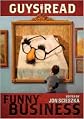 Guys Read: Funny Business by Jon Scieszka, Mac Barnett, David Yoo, Paul Feig, Kate DiCamillo