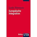 Europ�ische Integration. Motive - Prozesse - Strukturen