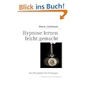 Hypnose lernen leicht gemacht: Das Praxisbuch f�r Einsteiger