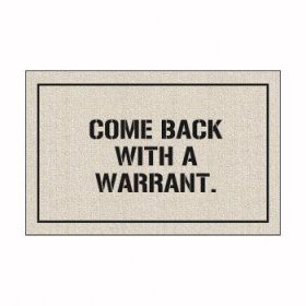 Come Back with a Warrant Doormat