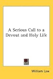 A Serious Call to a Devout And Holy Life