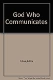 The God who communicates : a call to effective communication in evangelism