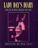 Lady Days Diary: The Life Of Billie Holiday 1937-1959