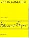 Edward Elgar: Violin Concerto Op.61