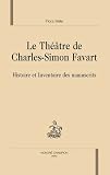 Le th��tre de Charles-Simon Favart. Histoire et inventaire des manuscrits