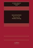 Negotiation: Processes for Problem-Solving (Casebook Series)