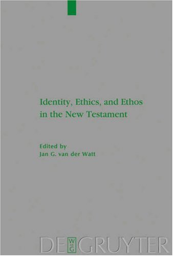 Identity, Ethics, and Ethos in the New Testament